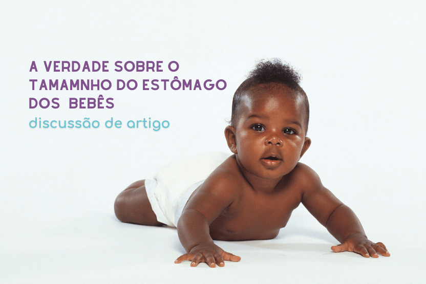 A verdade sobre o tamanho do estomago dos bebês